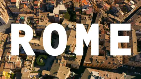 Aerial Drone Shot Of City Buildings In Italy Overlaid With Animated Graphic Spelling Out Rome