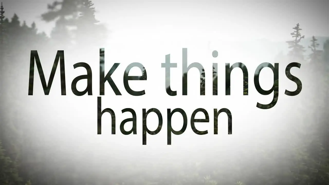 Digital composite video of make things happen 