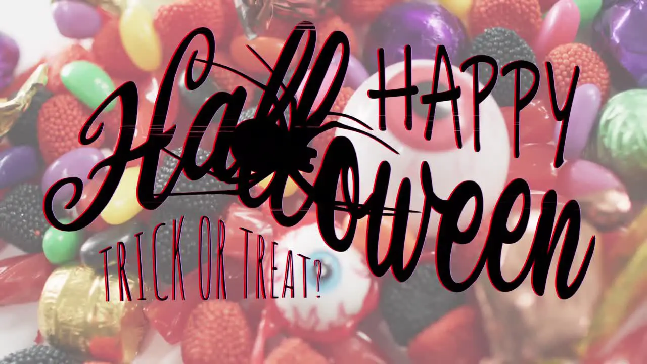 Animation of happy halloween text over trick or treat sweets