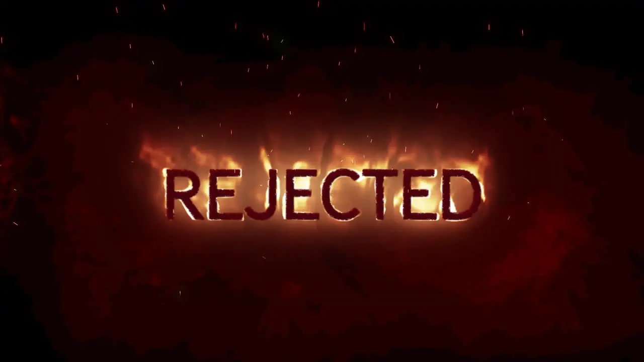 Animation of rejected text in burning flames over brown background