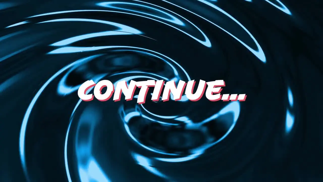 Animation of continue text over blue liquid background