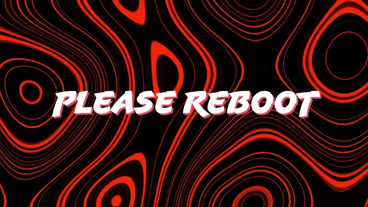 Animation of please reboot text over red liquid background