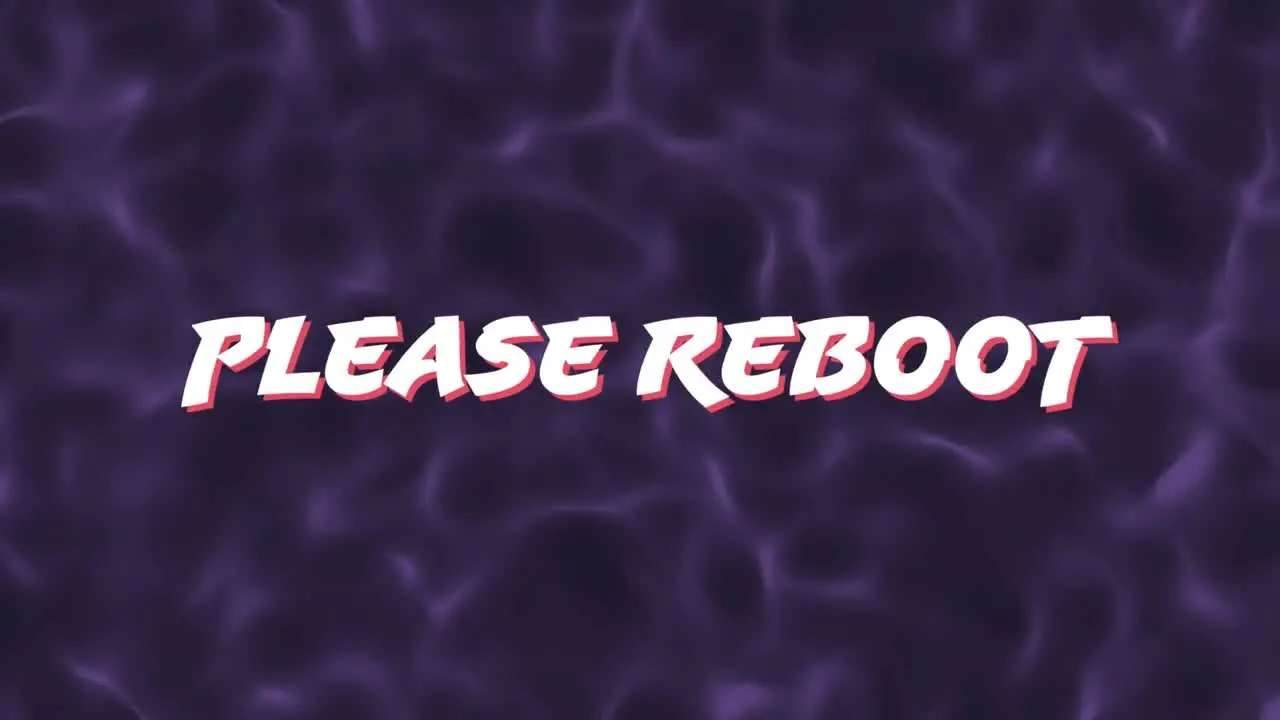 Animation of please reboot text over colourful liquid background