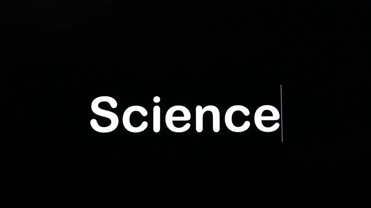 Typography appearing on the screen on a black background with the Science