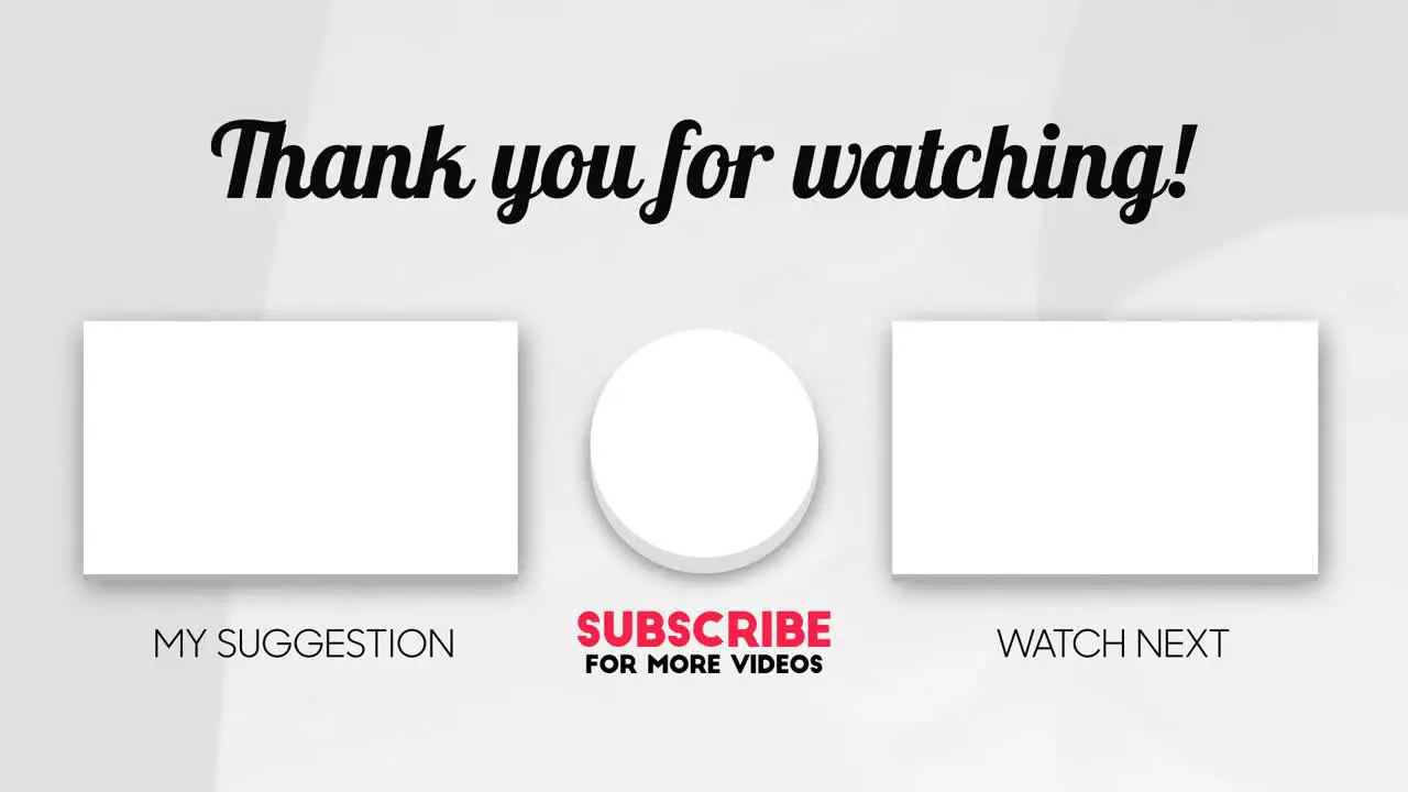 Animation of YouTube end screen filled with text 'thank you for watching' and two boxes for 'my suggestion' and 'watch next'